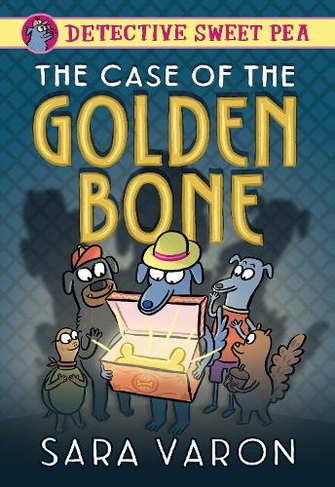 Detective Sweet Pea: The Case of the Golden Bone: (Detective Sweet Pea)