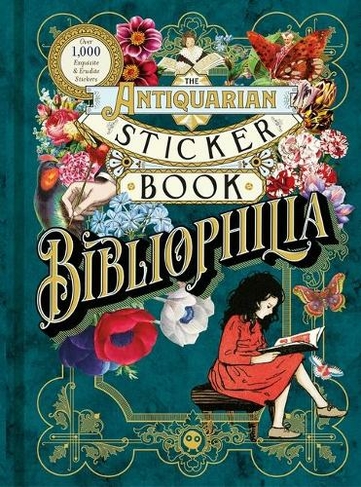 The Antiquarian Sticker Book: Bibliophilia: (Antiquarian Sticker Book)