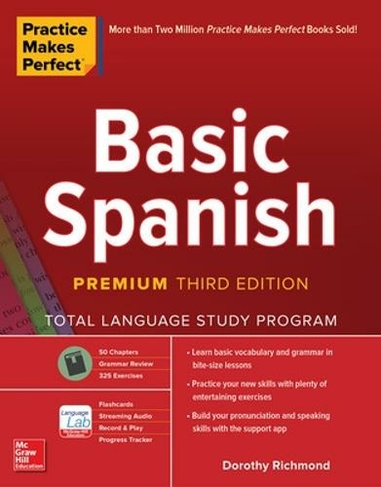 Practice Makes Perfect: Basic Spanish, Premium Third Edition: (3rd edition)