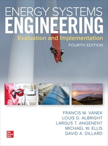 Energy Systems Engineering: Evaluation and Implementation, Fourth Edition: (4th edition)