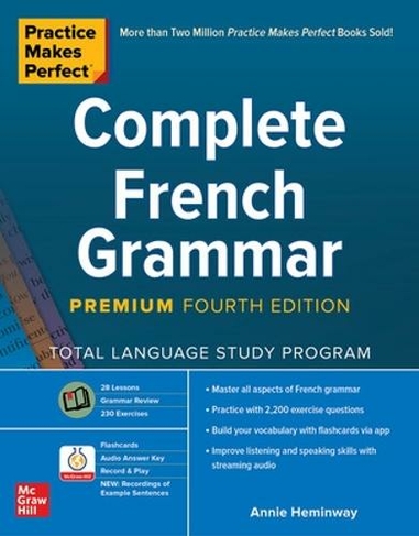 Practice Makes Perfect: Complete French Grammar, Premium Fourth Edition: (4th edition)