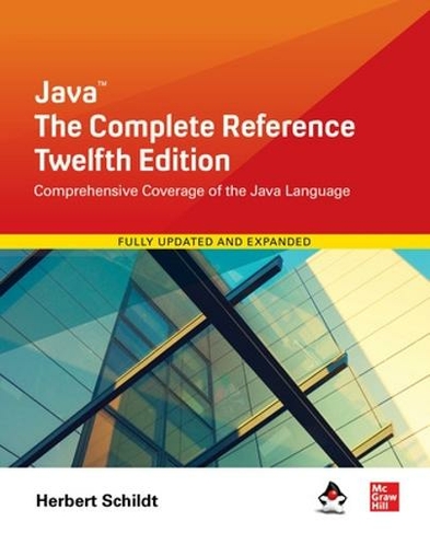 Java: The Complete Reference, Twelfth Edition: (12th edition)