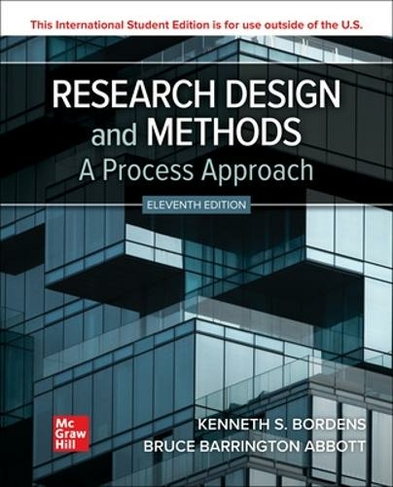 Research Design and Methods: A Process Approach ISE: (11th edition)