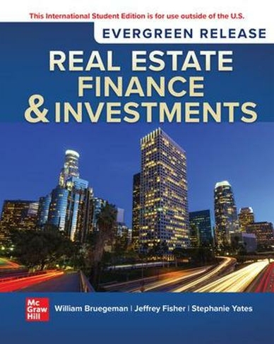 Real Estate Finance & Investments: 2024 Release ISE: (18th edition)