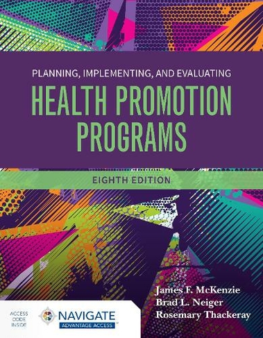 Planning, Implementing and Evaluating Health Promotion Programs: (8th edition)