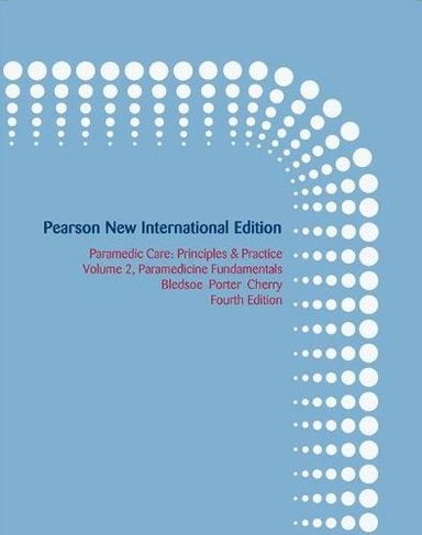 Paramedic Care, Volume 2: Pearson New International Edition (4th edition)