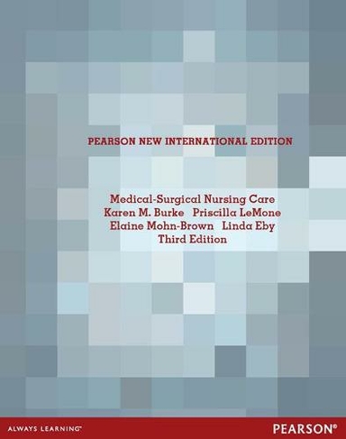 Medical Surgical Nursing Care: Pearson New International Edition (3rd edition)