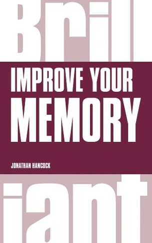 Improve your Memory: (Brilliant Business)