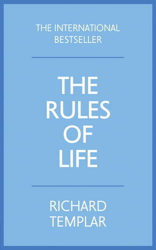 The Rules of Life: A personal code for living a better, happier, more successful kind of life (4th edition)