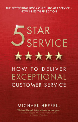 Five Star Service: How to deliver exceptional customer service (3rd edition)