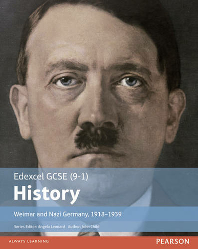 Edexcel GCSE (9-1) History Weimar and Nazi Germany, 1918-1939 Student Book: (EDEXCEL GCSE HISTORY (9-1))