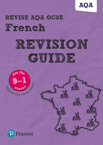 Pearson REVISE AQA GCSE (9-1) French Revision Guide: For 2024 and 2025 assessments and exams - incl. free online edition (Revise AQA GCSE MFL 16): (Revise AQA GCSE MFL 16)