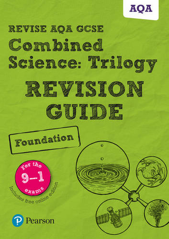 Pearson REVISE AQA GCSE (9-1) Combined Science: Trilogy Foundation Revision Guide: For 2024 and 2025 assessments and exams - incl. free online edition: (Revise AQA GCSE Science 16)