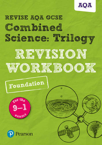 Pearson REVISE AQA GCSE (9-1) Combined Science: Trilogy: Revision Workbook: For 2024 and 2025 assessments and exams (Revise AQA GCSE Science 16): (Revise AQA GCSE Science 16)