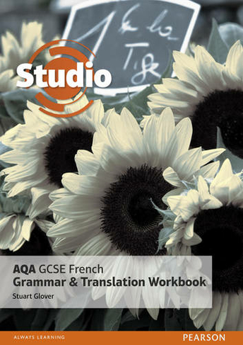 Studio AQA GCSE French Grammar and Translation Workbook: (Studio AQA GCSE French)