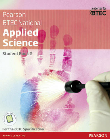 BTEC National Applied Science Student Book 2: (BTEC Nationals Applied Science 2016)