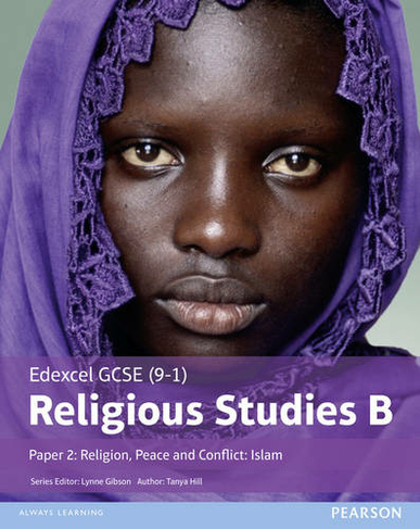 Edexcel GCSE (9-1) Religious Studies B Paper 2: Religion, Peace and Conflict - Islam Student Book: (Edexcel GCSE (9-1) Religious Studies Spec B)