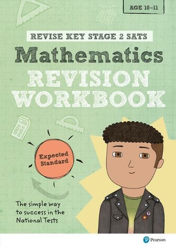 Pearson REVISE Key Stage 2 SATs Maths Revision Workbook - Expected Standard for the 2023 and 2024 exams: (Revise KS2 Maths)