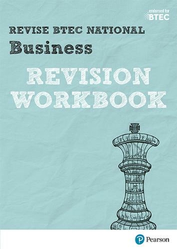 Pearson REVISE BTEC National Business Revision Workbook - 2023 and 2024 exams and assessments: (REVISE BTEC Nationals in Business)
