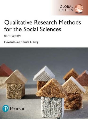 Qualitative Research Methods for the Social Sciences, Global Edition: (9th edition)