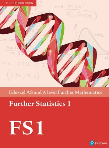 Pearson Edexcel AS and A level Further Mathematics Further Statistics 1 Textbook + e-book: (A level Maths and Further Maths 2017)