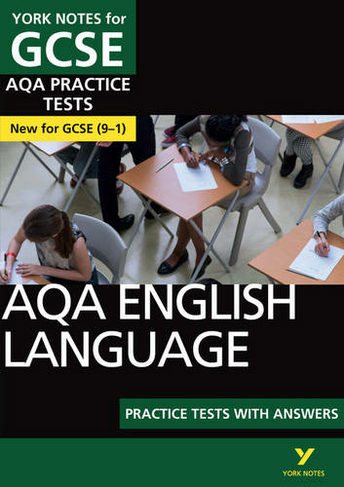 AQA English Language Practice Tests with Answers: York Notes for GCSE the best way to practise and feel ready for and 2023 and 2024 exams and assessments: (York Notes)