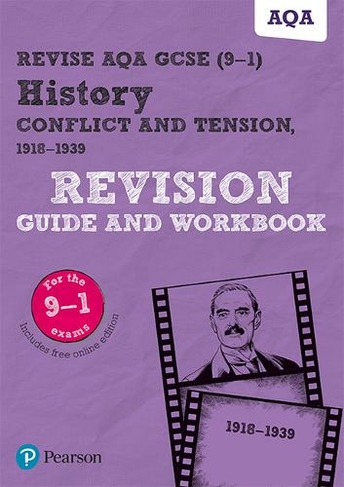 Pearson REVISE AQA GCSE (9-1) History Conflict and tension, 1918-1939 Revision Guide and Workbook: For 2024 and 2025 assessments and exams - incl. free online edition (REVISE AQA GCSE History 2016): (REVISE AQA GCSE History 2016)