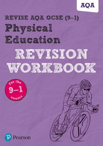 Pearson REVISE AQA GCSE (9-1) Physical Education Revision Workbook: For 2024 and 2025 assessments and exams (REVISE AQA GCSE PE 2016: (REVISE AQA GCSE PE 2016)