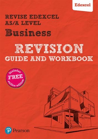 Pearson REVISE Edexcel AS/A level Business Revision Guide & Workbook inc online edition - 2023 and 2024 exams: (REVISE Edexcel GCE Business 2015)