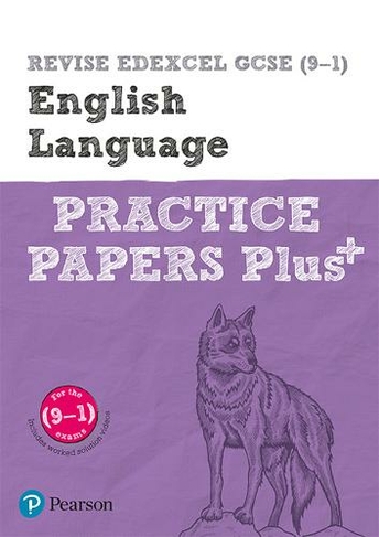 Pearson REVISE Edexcel GCSE (9-1) English Language Practice Papers Plus: For 2024 and 2025 assessments and exams (REVISE Edexcel GCSE English 2015): (REVISE Edexcel GCSE English 2015)