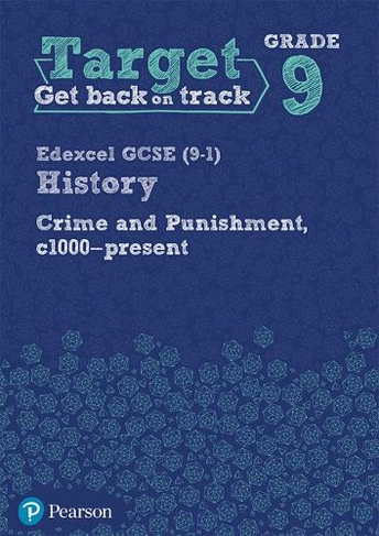 Target Grade 9 Edexcel GCSE (9-1) History Crime and punishment in Britain, c1000- present Workbook: (History Intervention)