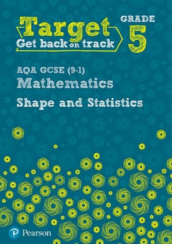 Target Grade 5 AQA GCSE (9-1) Mathematics Shape and Statistics Workbook: (Intervention Maths)