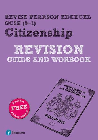 Pearson REVISE Edexcel GCSE (9-1) Citizenship Revision Guide and Workbook: For 2024 and 2025 assessments and exams - incl. free online edition (Revise Edexcel GCSE Citizenship Studies 16): (Revise Edexcel GCSE Citizenship Studies 16)