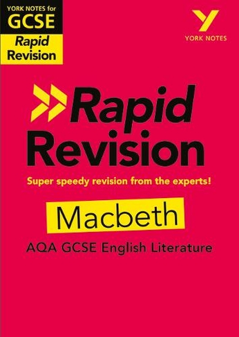 York Notes for AQA GCSE Rapid Revision: Macbeth catch up, revise and be ready for and 2023 and 2024 exams and assessments: (York Notes)
