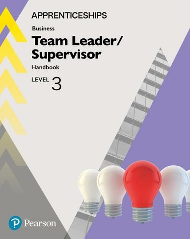 Apprenticeship Team Leader / Supervisor Level 3 Handbook + ActiveBook: (Apprenticeship Level 3 Team Leading)