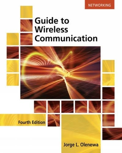 Guide to Wireless Communications: (4th edition)