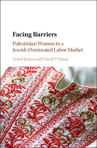Facing Barriers: Palestinian Women in a Jewish-Dominated Labor Market