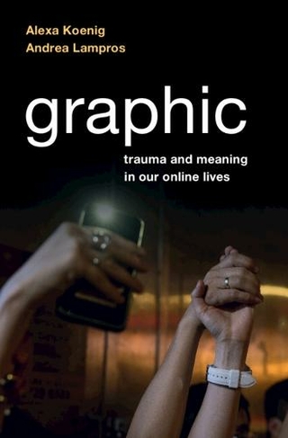 Graphic: Trauma and Meaning in Our Online Lives