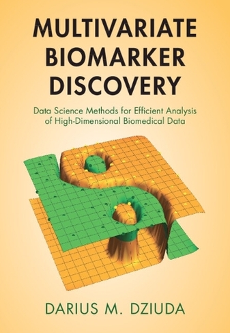 Multivariate Biomarker Discovery: Data Science Methods for Efficient Analysis of High-Dimensional Biomedical Data