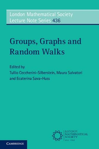 Groups, Graphs and Random Walks: (London Mathematical Society Lecture Note Series)