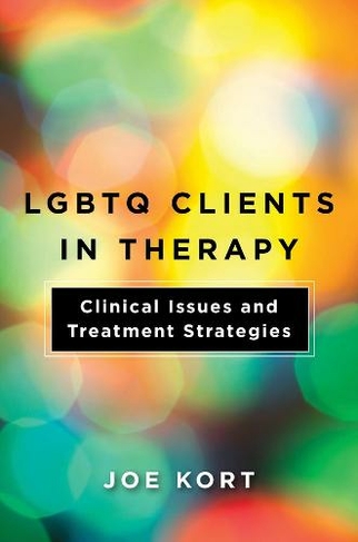 LGBTQ Clients in Therapy: Clinical Issues and Treatment Strategies