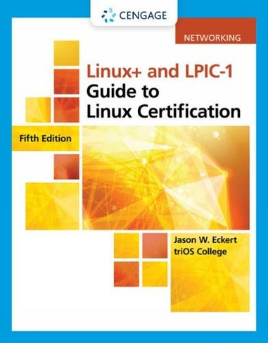 Linux+ and LPIC-1 Guide to Linux Certification: (5th edition)