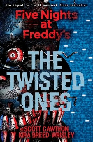 Five Nights at Freddy's: The Twisted Ones: (Five Nights at Freddy's 2)