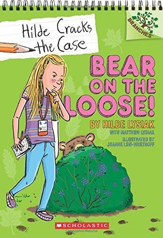 Bear on the Loose!: A Branches Book (Hilde Cracks the Case #2): (Hilde Cracks the Case)