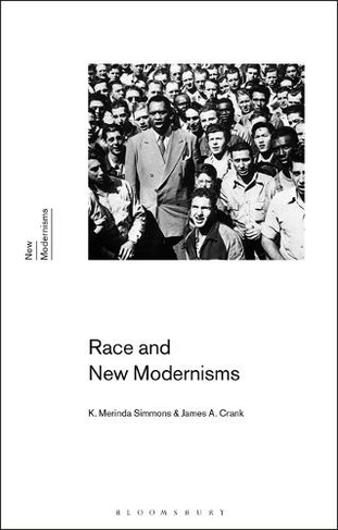 Race and New Modernisms: (New Modernisms)