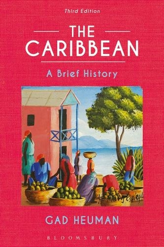 The Caribbean: A Brief History (3rd edition)