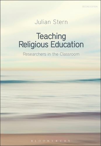 Teaching Religious Education: Researchers in the Classroom (2nd edition)