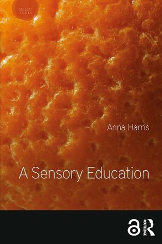 A Sensory Education: (Sensory Studies)