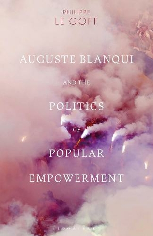 Auguste Blanqui and the Politics of Popular Empowerment