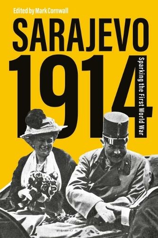Sarajevo 1914: Sparking the First World War